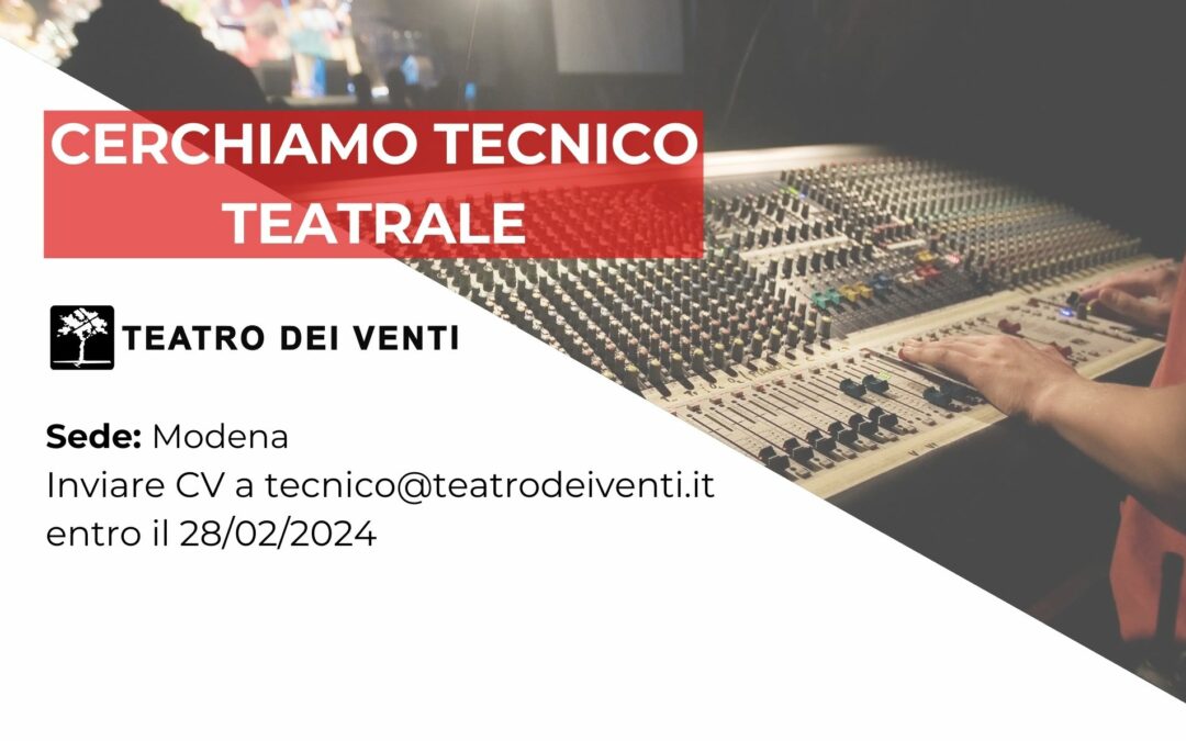 Teatro dei Venti cerca un tecnico luci e audio